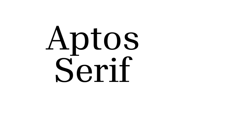 Aptos Serif Font