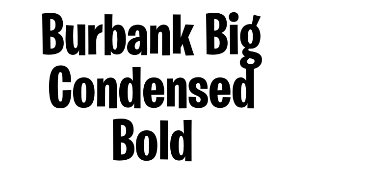 Burbank Big Condensed Bold Font