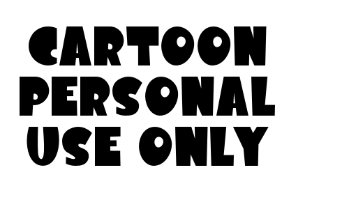 Cartoon PERSONAL USE ONLY Font