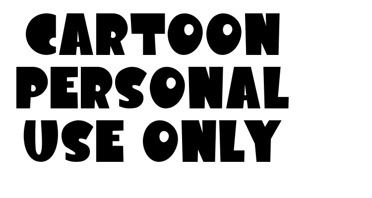 Cartoon PERSONAL USE ONLY Font