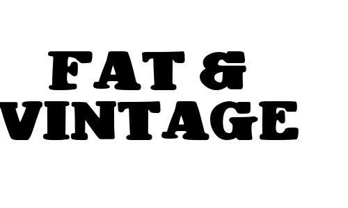 Fat & Vintage Font