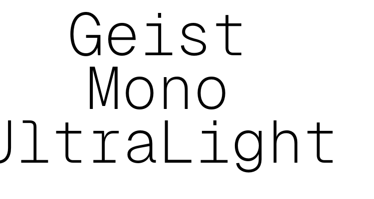 Geist Mono UltraLight Font