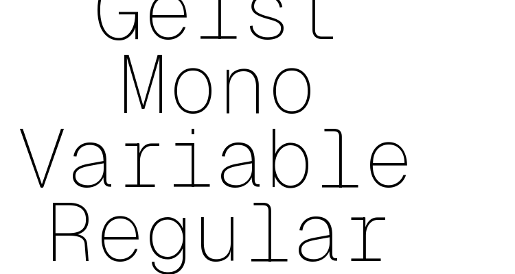 Geist Mono Variable Regular Font