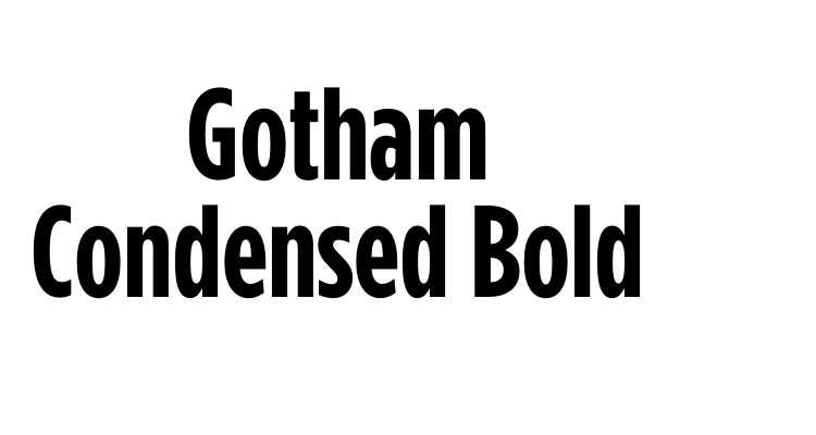 Gotham Condensed Bold Font