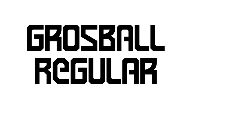 Grosball Regular Font