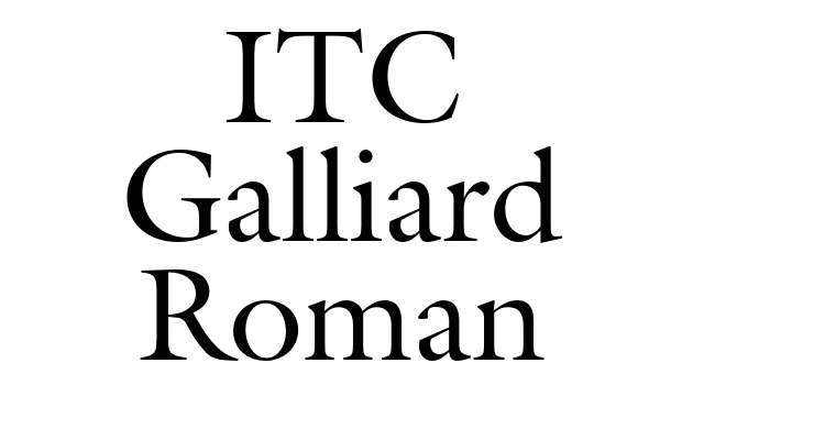 ITC Galliard Roman Font