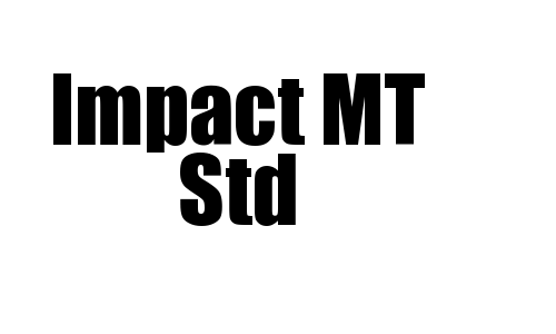 Impact MT Std Font