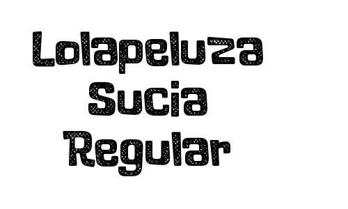 Lolapeluza Sucia Regular Font
