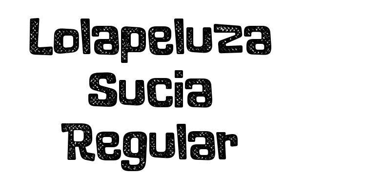 Lolapeluza Sucia Regular Font