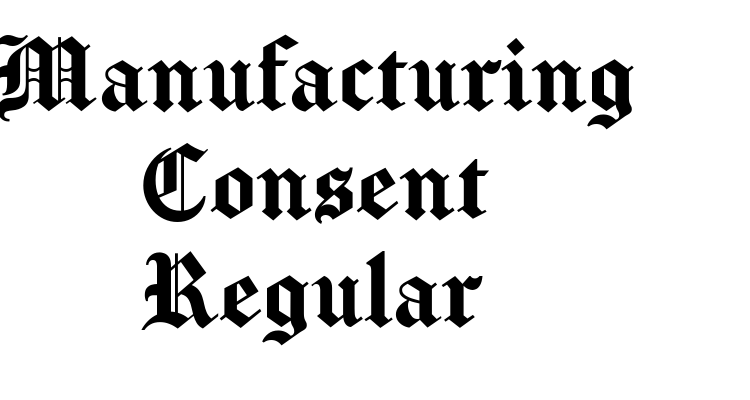 Manufacturing Consent Regular Font
