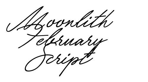 Moonlith February Script