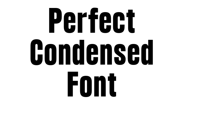Perfect Condensed Font Font