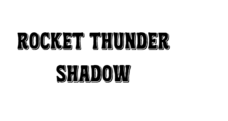 Rocket Thunder Shadow Font