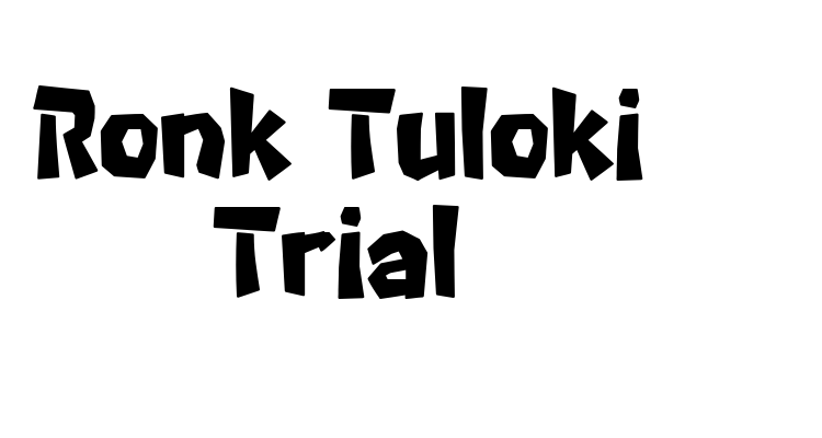 Ronk Tuloki Trial Font