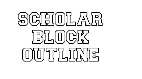 Scholar Block Outline