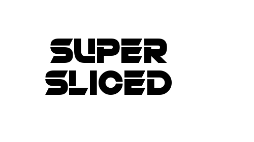 Super Sliced