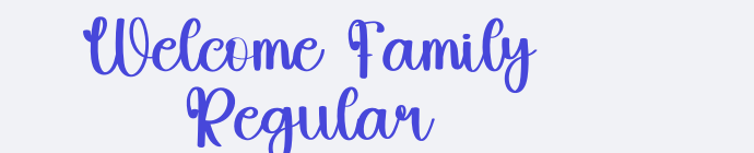 Welcome Family Regular