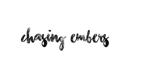 Chasing Embers
