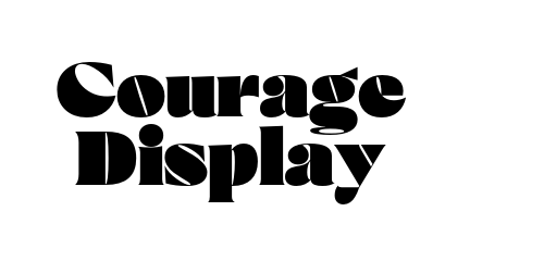 Courage Display