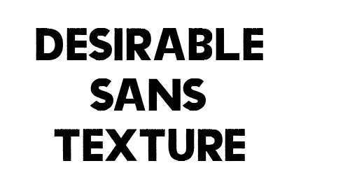 Desirable Sans texture font