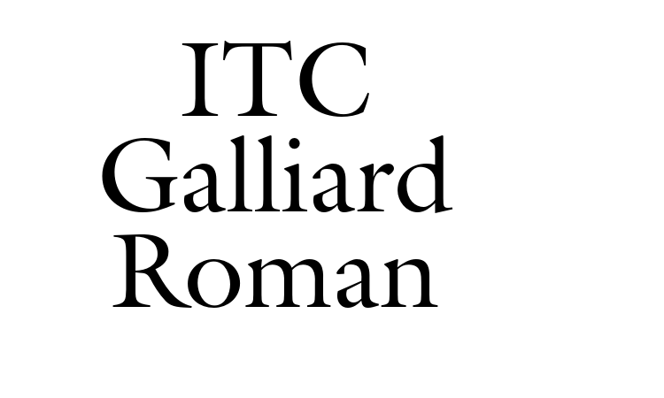 ITC Galliard Roman Font