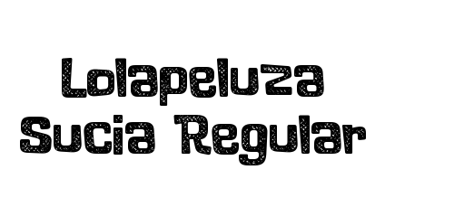 Lolapeluza Sucia Regular font download