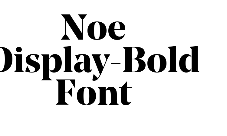 Noe Display-Bold Font font