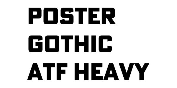 Poster Gothic ATF Heavy Font Download