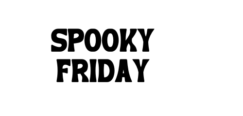 Spooky Friday