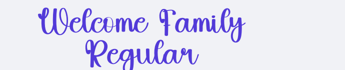 Welcome Family Regular