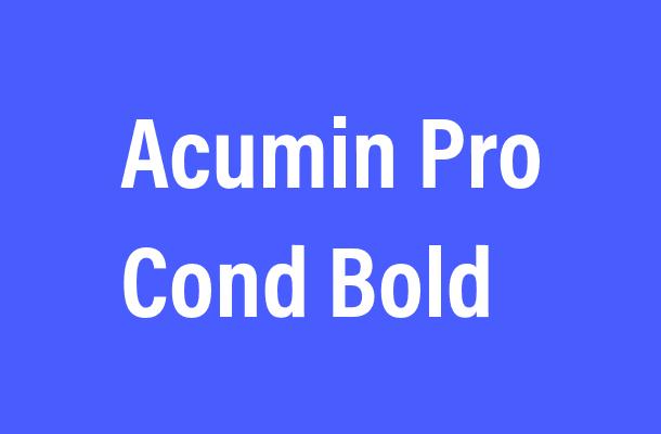 Acumin Pro Cond Bold Font