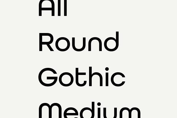 All Round Gothic Medium Font