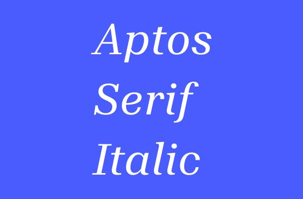 Aptos Serif Italic Font
