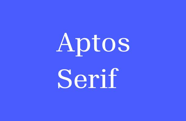 Aptos Serif Font
