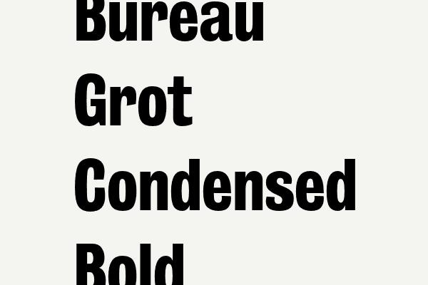 Bureau Grot Condensed Bold Font