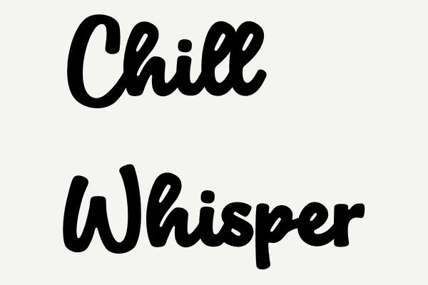 Chill Whisper Font