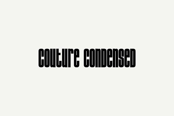 Couture Condensed Font
