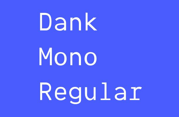 Dank Mono Regular Font