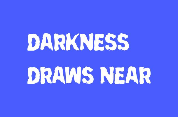 Darkness Draws Near Font