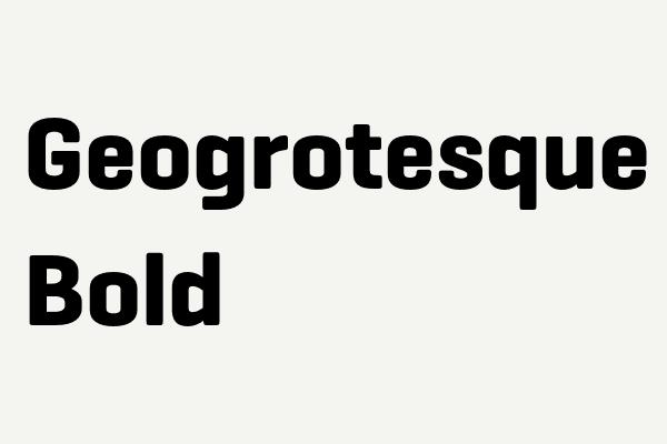 Geogrotesque Bold Font