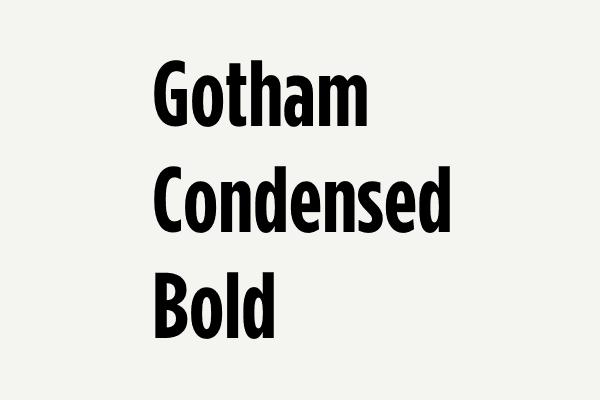 Gotham Condensed Bold Font