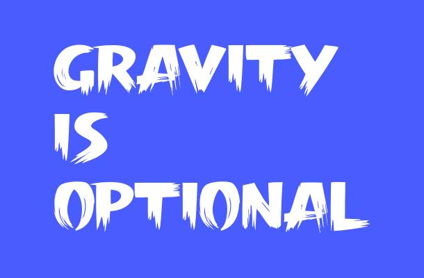 Gravity is Optional Font Font