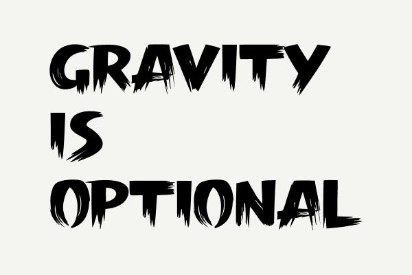 Gravity is Optional Font Font
