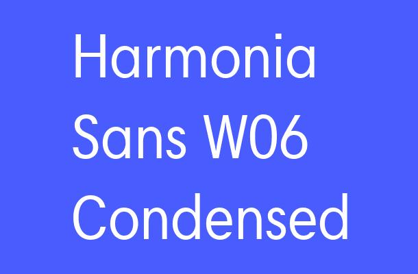 Harmonia Sans W06 Condensed Font