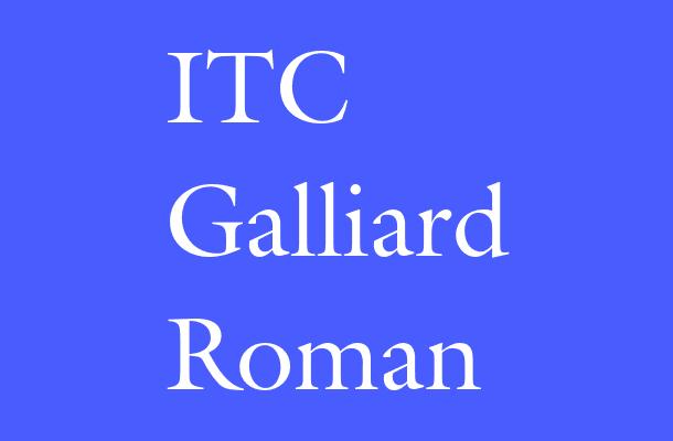 ITC Galliard Roman Font