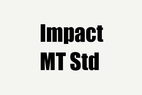 Impact MT Std Font