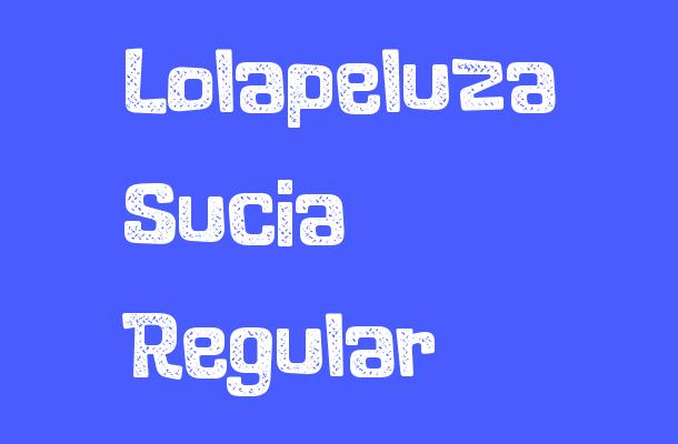 Lolapeluza Sucia Regular Font