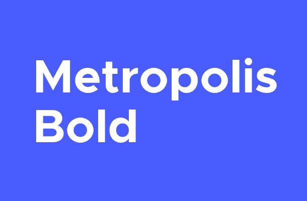 Metropolis Bold Font