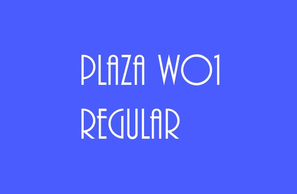 Plaza W01 Regular Font