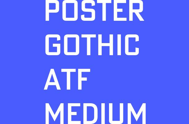 Poster Gothic ATF Medium Font